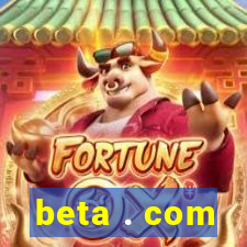 beta . com